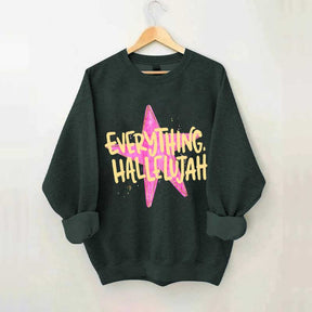 Everything Hallelujah Minimal Religious Sweatshirt