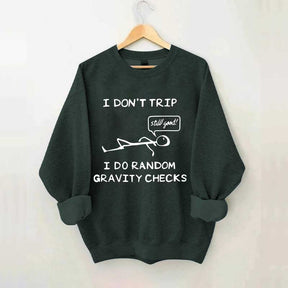 I DON'T TRIP Matchstick Sweatshirt