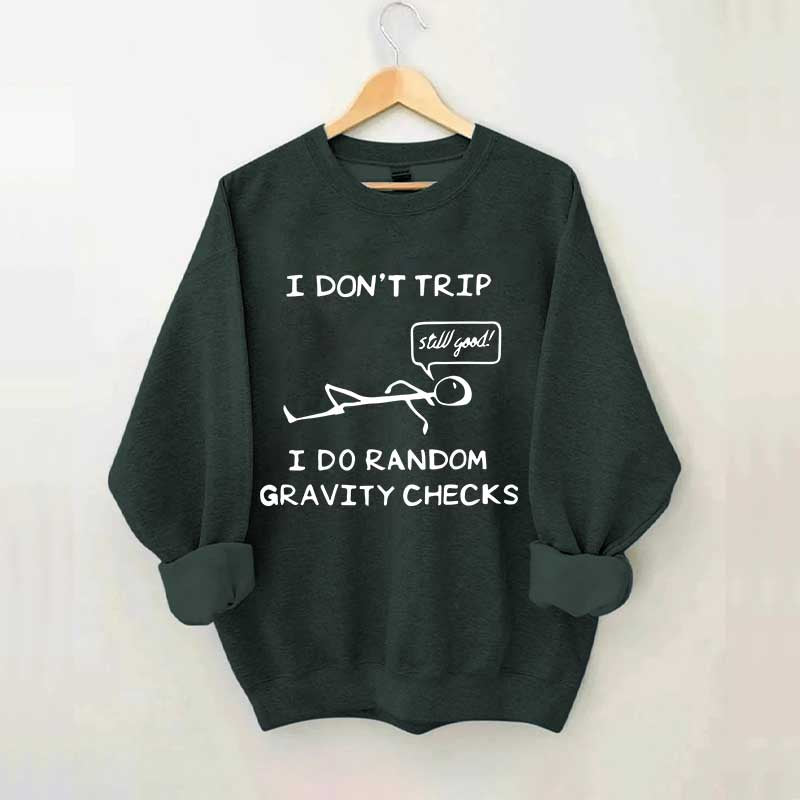 I DON'T TRIP Matchstick Sweatshirt