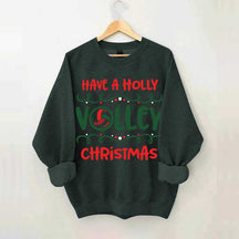 Have a Nice Holly Volley Sweatshirt