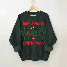 Have a Nice Holly Volley Sweatshirt