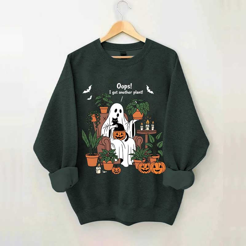 Oops I Got Another Plant Ghost Sweatshirt