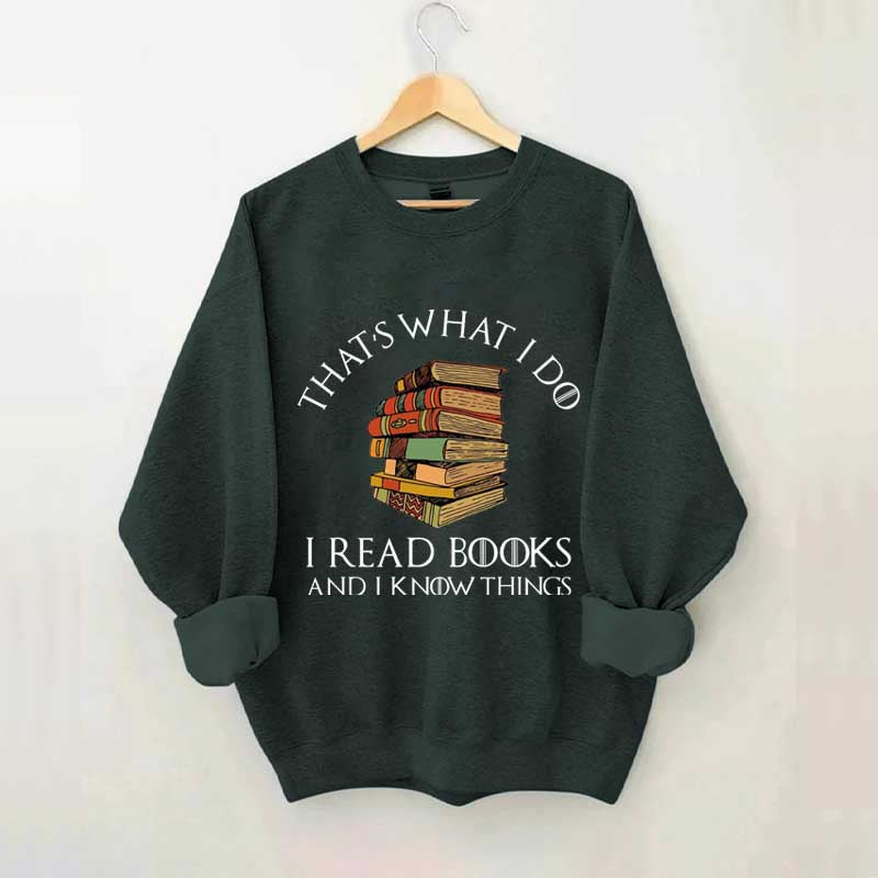 Retro That's What I Do I Read Books And I Know Things Sweatshirt