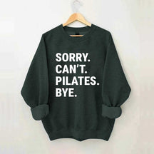 Sorry Can't Pilates Bye Minimalist Sweatshirt