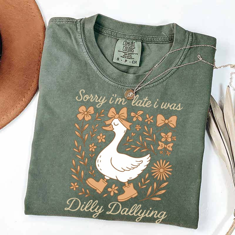 Sorry I'm Late I Was Dilly Dallying Goose Fall T-Shirt