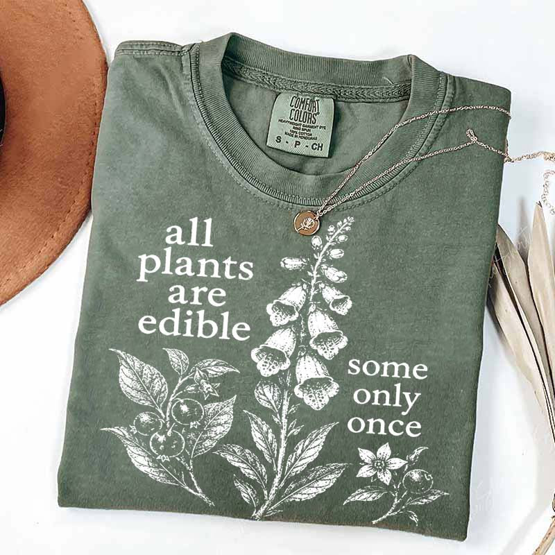 All Plants Are Edible Some Only Once Dark Humor Sweatshirt