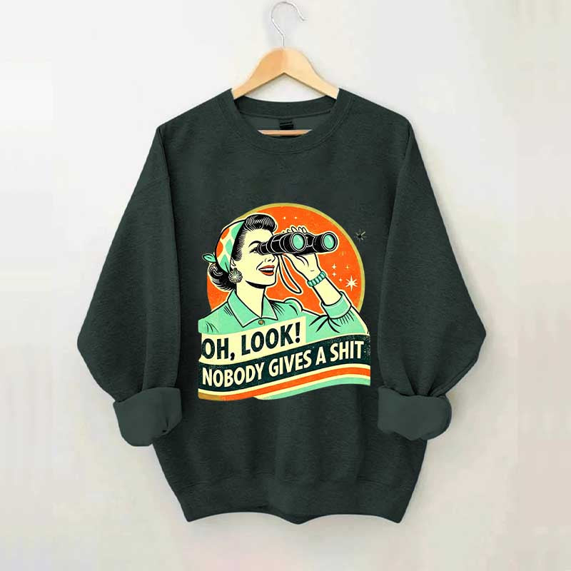 Oh Look Nobady Gives A Shit Sweatshirt