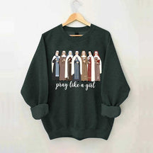 Women Pray Like a Girl Sweatshirt