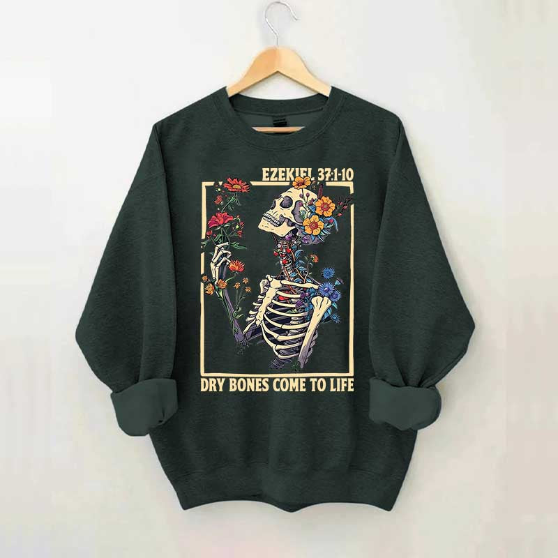 Ezekiel 37 Dry Bones Come To Life Sweatshirt