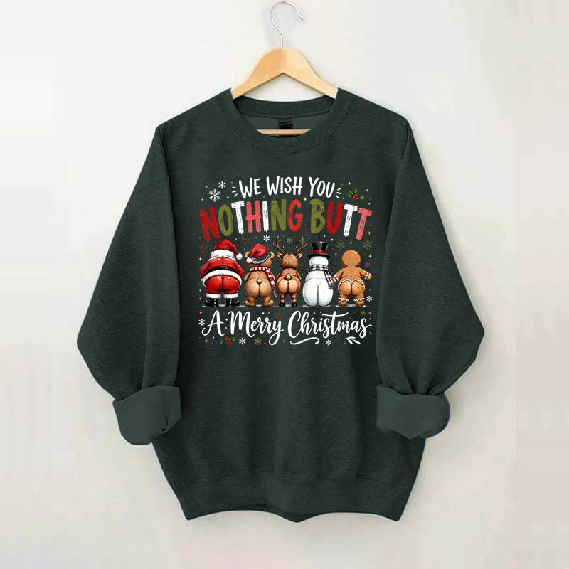 Retro We Wish You Nothing Butt A Merry Christmes Sweatshirt