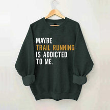 Funny Trail Running Sweatshirt