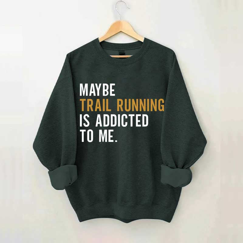 Funny Trail Running Sweatshirt