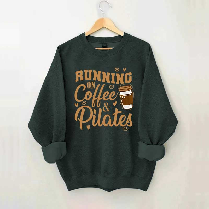 Running On Coffee And Pilates Powerhouse Sweatshirt