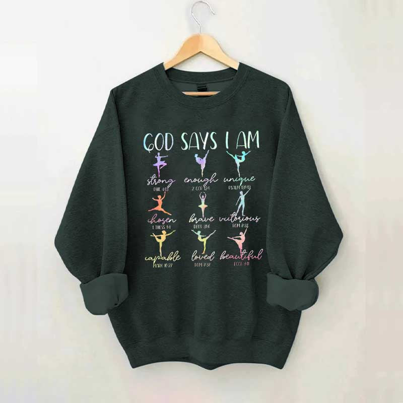 Cute God Says I Am Dancer Ballerina Sweatshirt