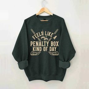 Penalty Box Kind of Day Sweatshirt