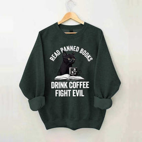Read Books Drink Coffee Fight Evil Sweatshirt