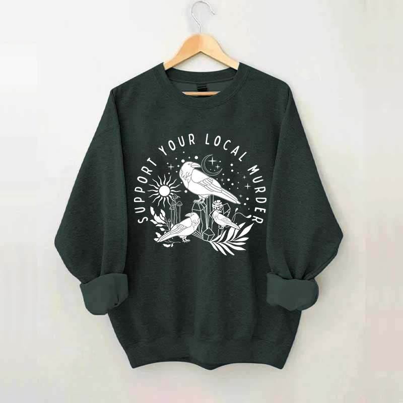 Support Your Local Murder Lunar Phase Sweatshirt