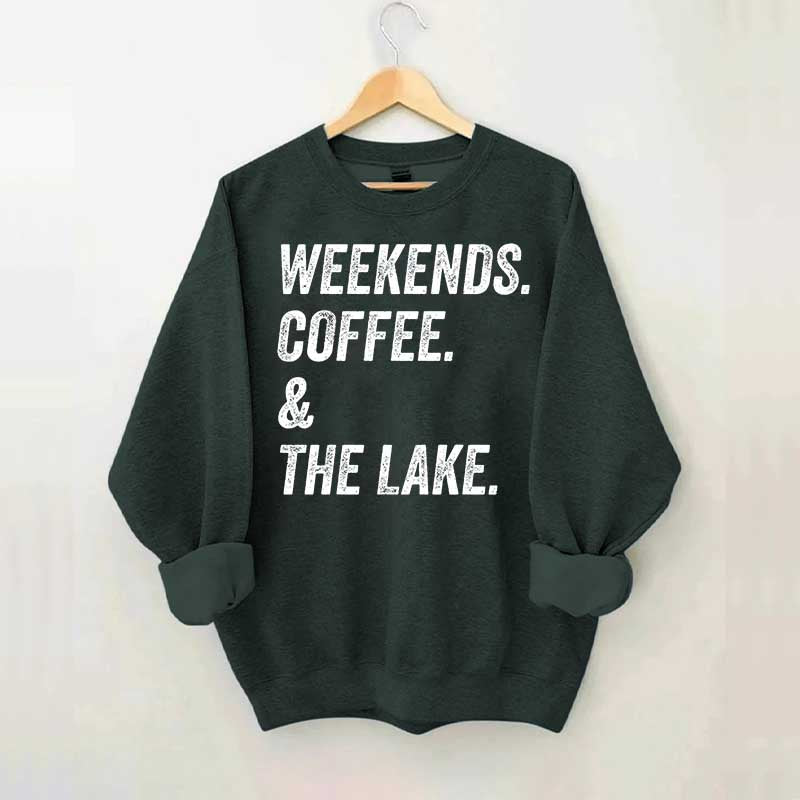 Funny Weekends Coffee and the Lake Sweatshirt