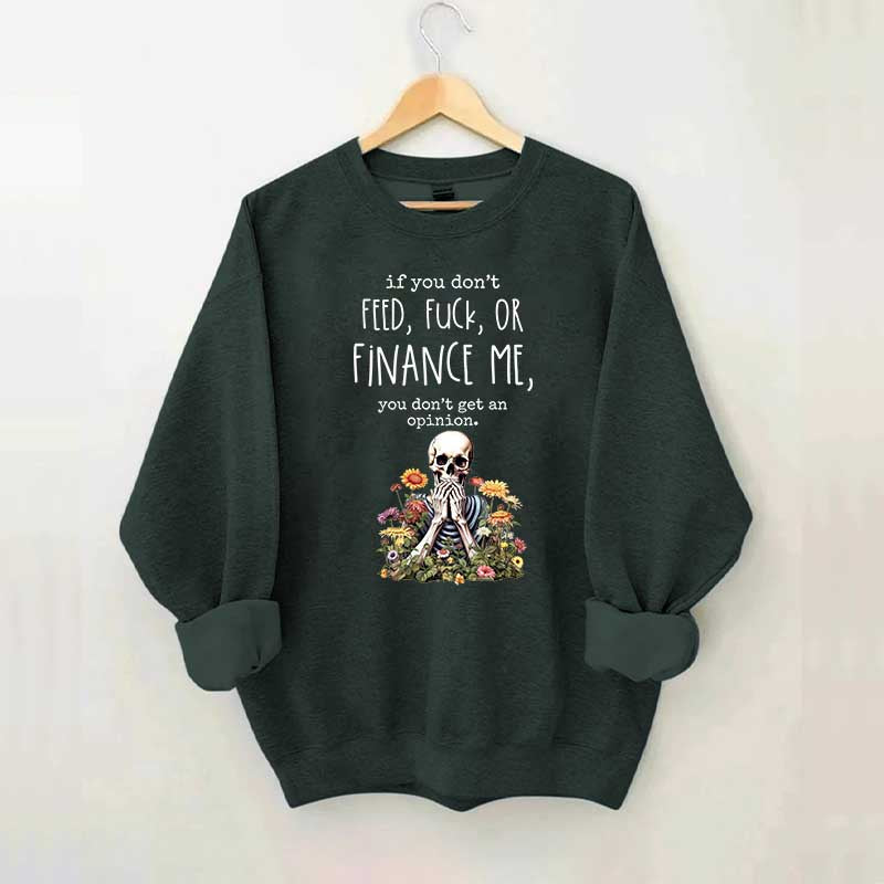 If You Don't Feed Adult Humor Sarcastic Woman Sweatshirt