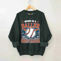 Wanna be a Baller Baseball Athletic Sweatshirt