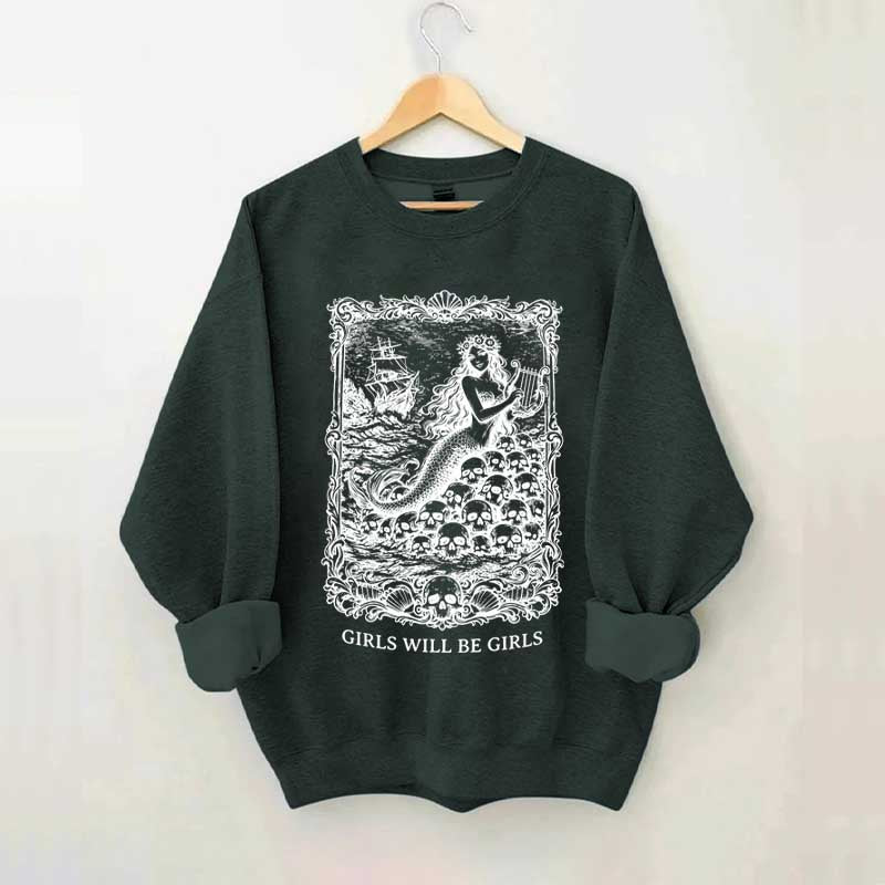 Vintage Mermaid Siren Girls Will Be Girls Feminist Sweatshirt