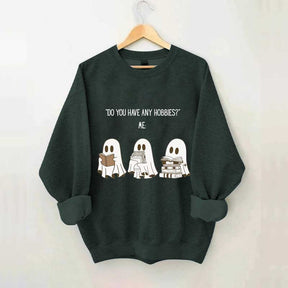 Do You Have Any Hobbies Ghost Book Lover Sweatshirt