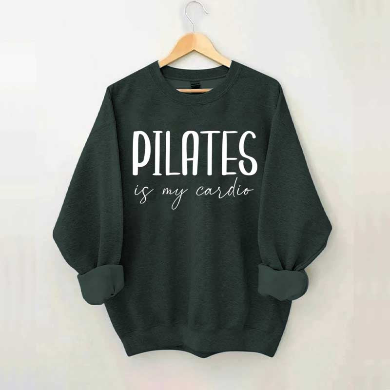 Pilates Is My Cardio Sweatshirt
