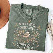 When Cruelty Becomes Normal T-Shirt