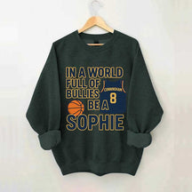 In a World Full of Bullies Basketball Sweatshirt