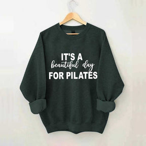 It's A Beautiful Day For Pilates Lover Sweatshirt