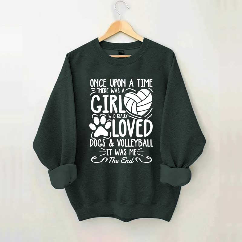 A Girl Who Really Loved Dogs and Volleyball Sweatshirt