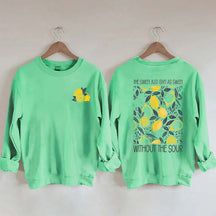 The Sweet Just As Sweet Without The Sour Sweatshirt