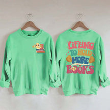 Lifting To Hold More Books Sweatshirt