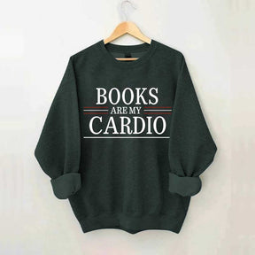 Books Are My Cardio Sweatshirt
