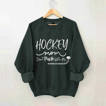 Don't Puck With Me Hockey Mom Sweatshirt