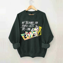 My Tolerance for People Lasts This Long Sweatshirt