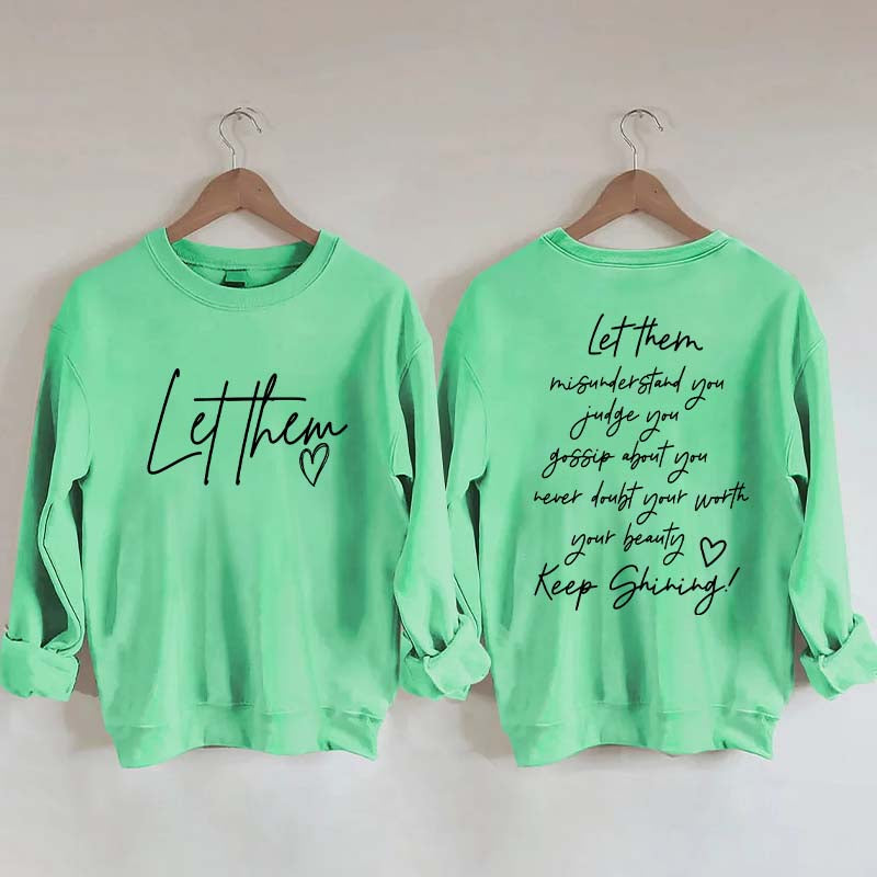 Women's Let Them Misunderstand You Keep Shining Sweatshirt