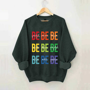 Be Grateful Be Smart Be True Sweatshirt