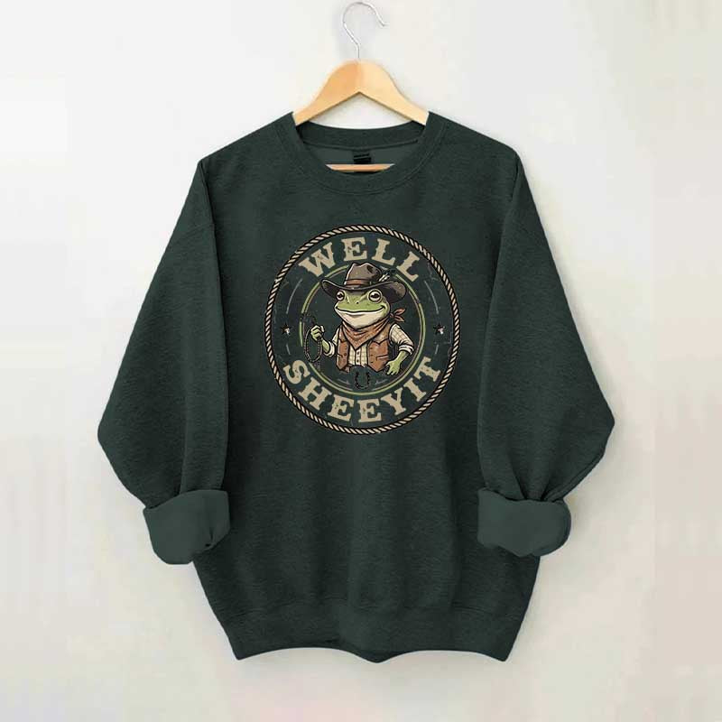 Well Sheeyit Cowboy Frog Funny Sweatshirt