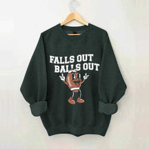 Falls Out Balls Out Sweatshirt