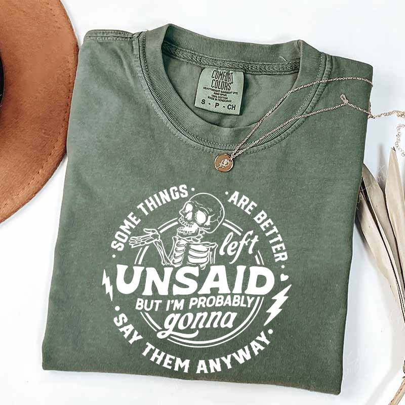 Some Things Are Better Left Unsaid T-Shirt