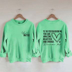 Dear Person Behind Me Mental Health Kindness Sweatshirt
