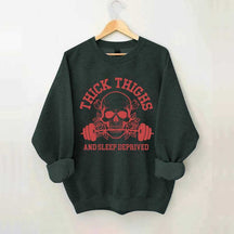 Thick Thighs and Sleep Deprived Weightlifting Sweatshirt
