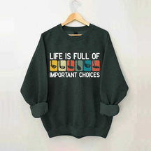 Life Is Full Of Important Choices Golf Sweatshirt