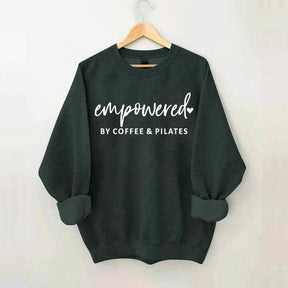 Empowered By Coffee & Pilates Sweatshirt