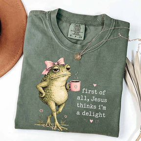 First Of All Jesus Thinks I'm A Delight Coffee T-Shirt