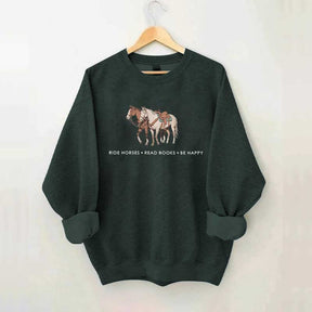 Ride Horses  Read Books Be Happy Ranch Girl Sweatshirt