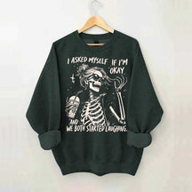 I Asked Myself If I'm Okay Skeleton Mental Health Sweatshirt