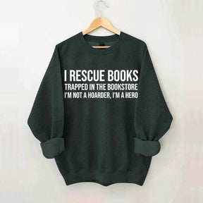 I Rescue Books Booksellers Sweatshirt