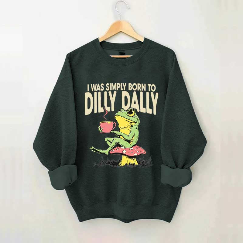 Born to Dilly Dally Vintage Frog Sweatshirt